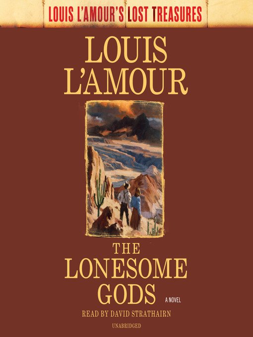 Title details for The Lonesome Gods (Louis L'Amour's Lost Treasures) by Louis L'Amour - Wait list